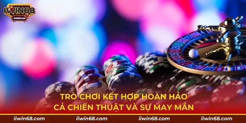 Trò chơi kết hợp hoàn hảo cả chiến thuật và sự may mắn