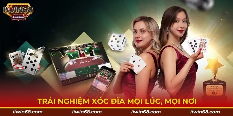 Trải nghiệm Xóc Đĩa mọi lúc, mọi nơi