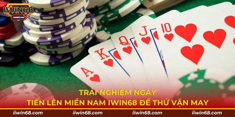 Trải nghiệm ngay tiến lên miền nam Iwin68 để thử vận may