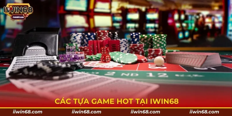 Các tựa game hot tại IWIN68