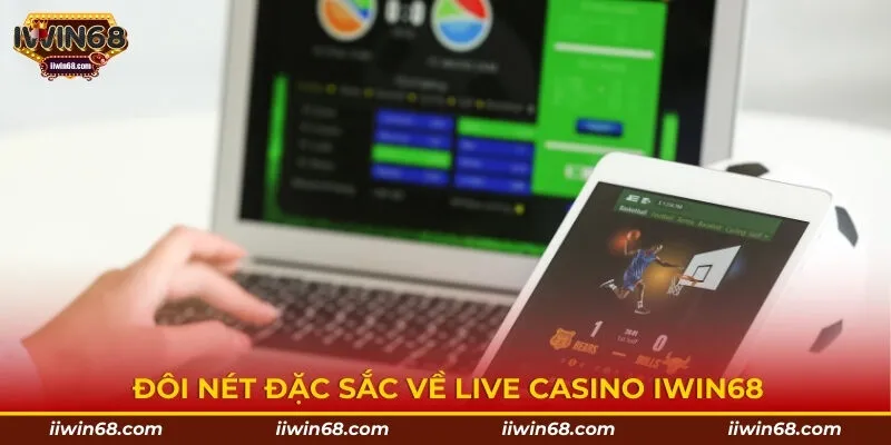 Đôi nét đặc sắc về live casino IWIN68