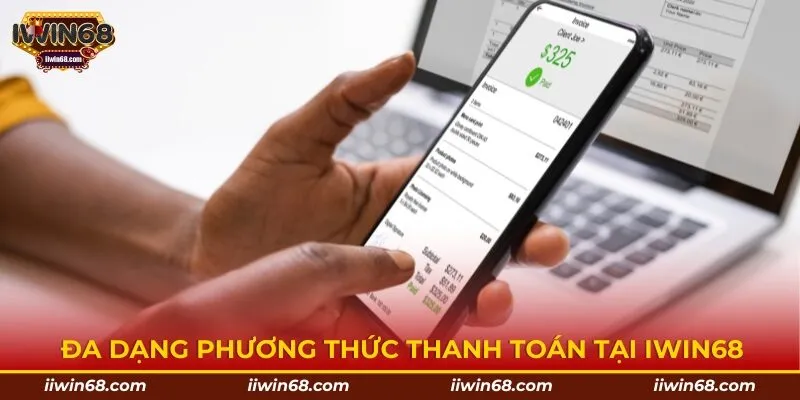 Đa dạng phương thức thanh toán tại IWIN68