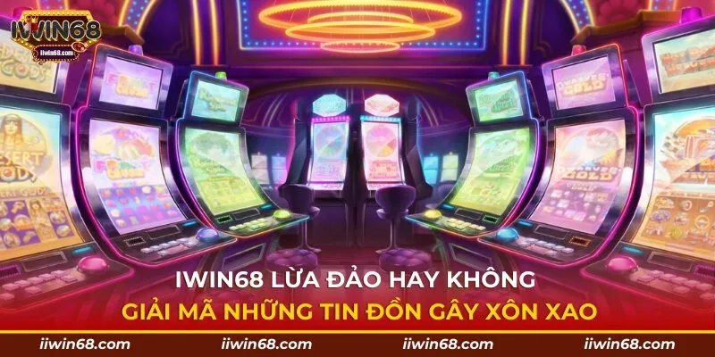 IWIN68 lừa đảo